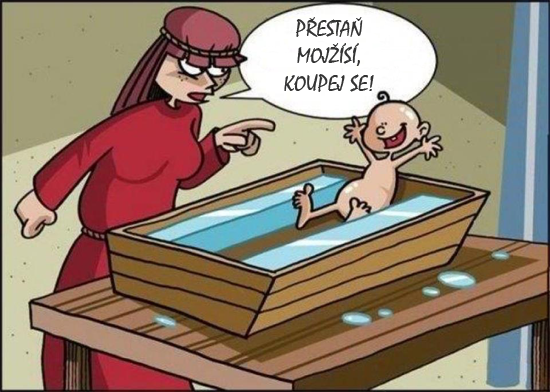Přestaň Mojžíši, koupej se!
