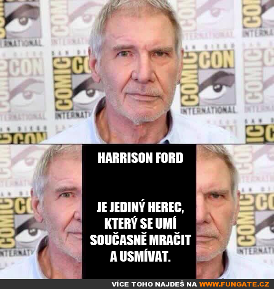 Harrison Ford je jediný herec, který...