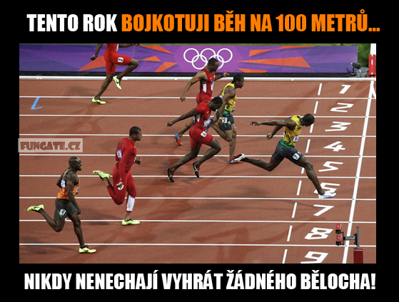 Tento rok bojkotuji běh na 100 metrů...