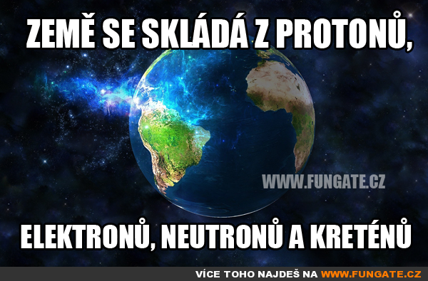 Země se skládá z protonů,...