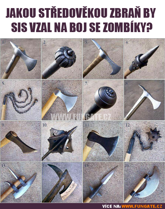 Jakou středověkou zbraň by sis vzal na boj se zombíky? 