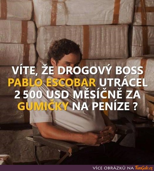 Víte, že drogový boss Pablo Escobar...