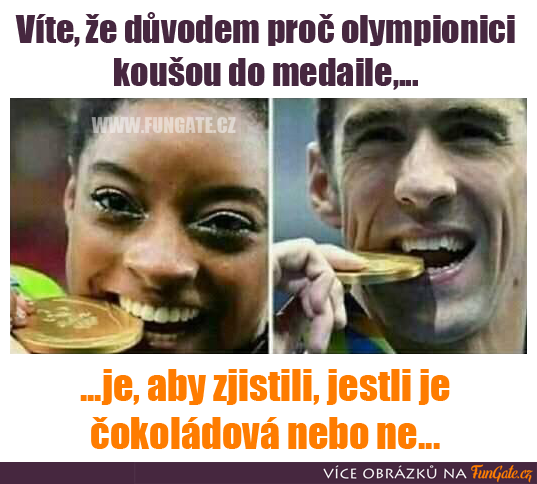 Víte, že důvodem proč olympionici koušou do medaile...