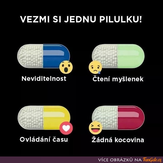 Vezmi si jednu pilulku!