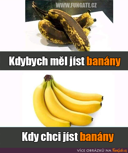 Kdybych měl jíst banány