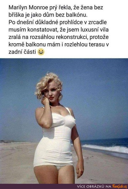 Marilyn Monroe prý řekla, že žena bez...