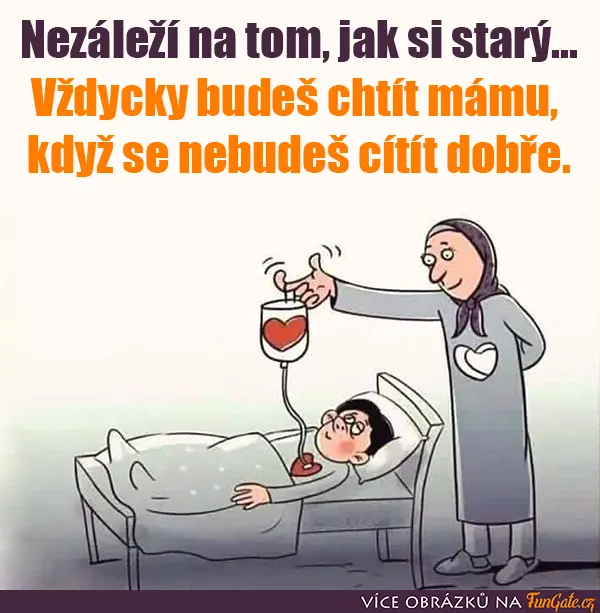 Nezáleží na tom, jak si starý...