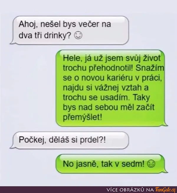 Ahoj, nešel bys večer na dva tři drinky?