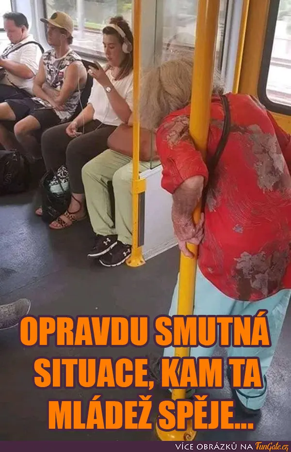 Opravdu smutná situace, kam ta