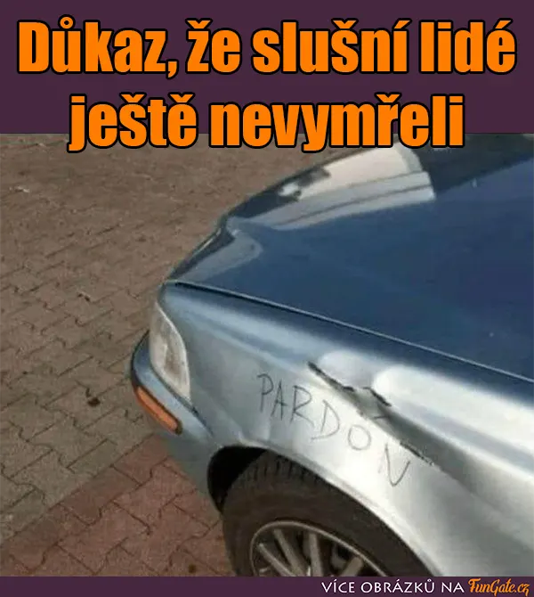 Důkaz, že slušní lidé ještě nevymřeli