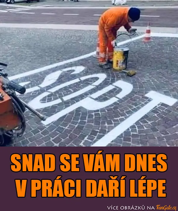 Snad se vám dnes v práci