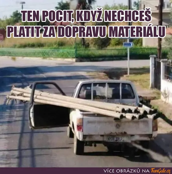 Ten pocit, když nechceš platit za dopravu materiálu