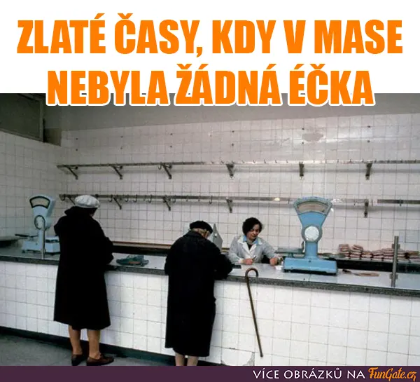 Zlaté časy, kdy v mase nebyla