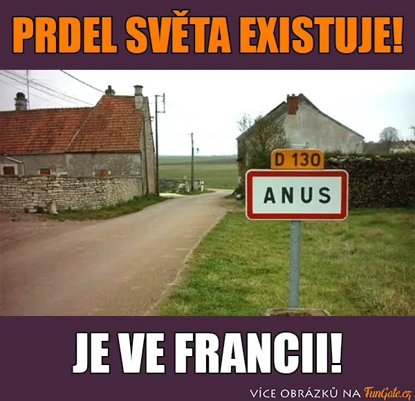 Prdel světa existuje!